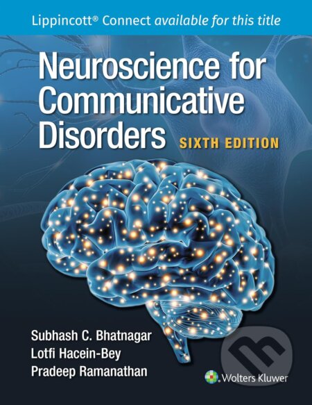 Neuroscience for Communicative Disorders - Lotfi Hacein-Bey, Pradeep Ramanathan, Subhash C. Bhatnagar, Wolters Kluwer Health, 2024