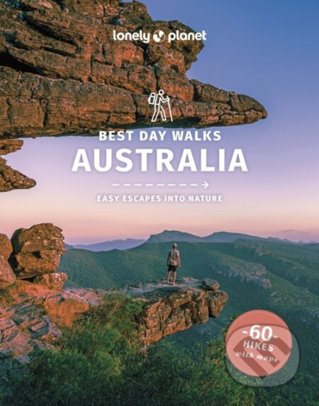 Best Day Walks Australia - Josh West, Anna Kaminski, Monique Perrin, Charles Rawlings-Way, Steve Waters, Glenn van der Knijff, Lonely Planet, 2024