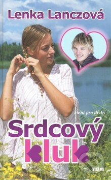 Kniha: Srdcový kluk (Lenka Lanczová). Víkend, 2008