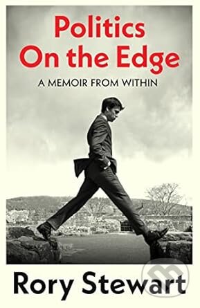 Politics On the Edge: A Memoir From Within - Rory Stewart - kniha z kategorie Autobiografie