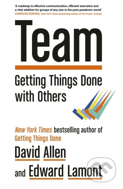 Team (Getting Things Done with Others) - David Allen, Edward Lamont - kniha z kategorie Management