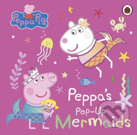 Peppa&#039;s Pop-Up Mermaids, Ladybird Books, 2024