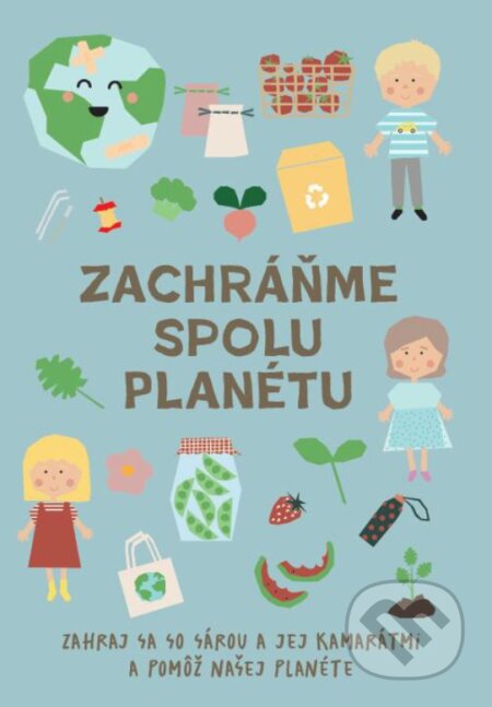 Zachráňme spolu planétu - Daniela Bartoš, Danka Moderdovská, 2024