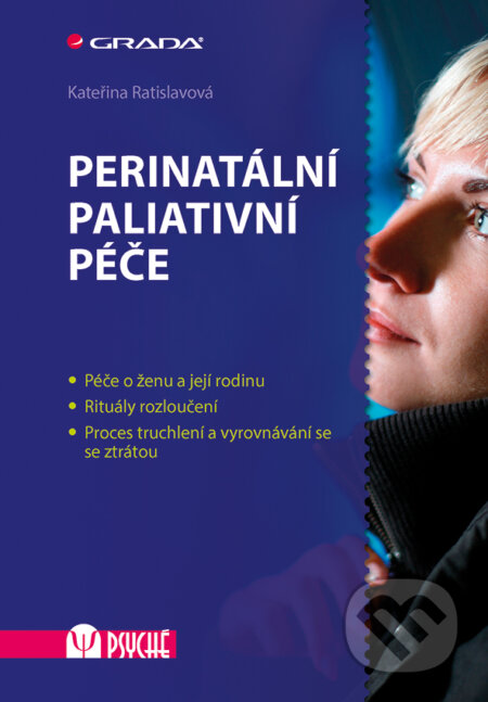 Perinatální paliativní péče - Kateřina Ratislavová, Grada, 2016