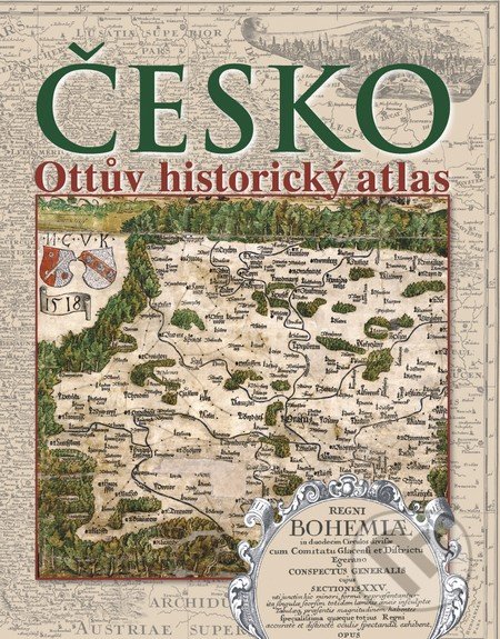Česko - Ottův historický atlas, Ottovo nakladatelství, 2016
