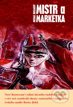 Mistr a Markétka - Michail Bulgakov, Boris Jirků (ilustrátor), Rybka Publishers, 2016