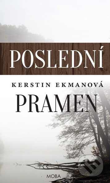 Poslední pramen - Kerstin Ekman, Moba, 2016