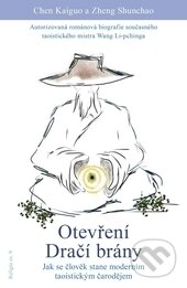 Otevření Dračí brány (Jak se člověk stane moderním taoistickým čarodějem) - kniha z kategorie Taoismus