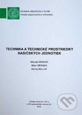 Technika a technické prostriedky hasičských jednotiek - Mikuláš Monoši, Milan Dermek, Michal Ballay, EDIS, 2016