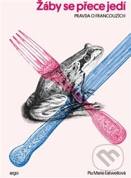 Žáby se přece jedí (Pravda o Francouzích) - Piu Marie Eatwell - kniha z kategorie Beletrie