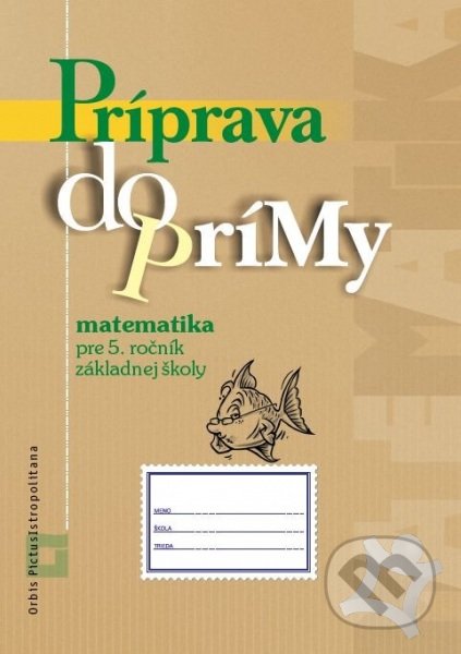 Príprava do prímy - matematika - pracovný zošit, Orbis Pictus Istropolitana, 2016