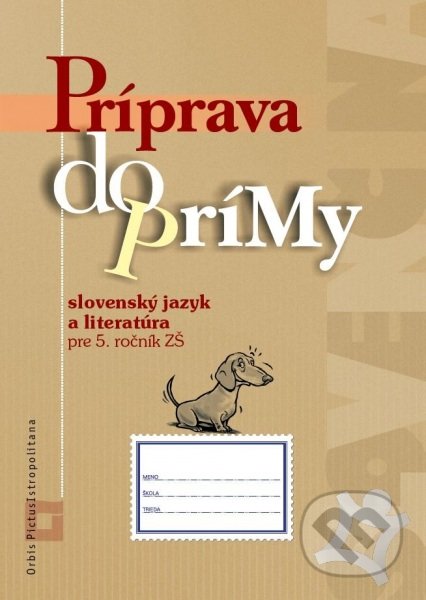 Príprava do prímy - slovenský jazyk a literatúra - pracovný zošit, Orbis Pictus Istropolitana, 2016