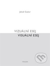 Vizuální esej / Visuální esej - Jakub Guziur - kniha z kategorie Poezie