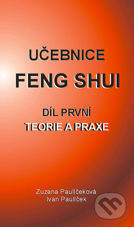 Učebnice Feng Shui I. - Ivan Paulíček, Zuzana Paulíčeková, HERMES FENG SHUI