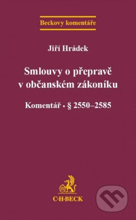 Smlouvy o přepravě v občanském zákoníku (Komentář. § 2550 - 2585) - kniha z kategorie Vysoké školy