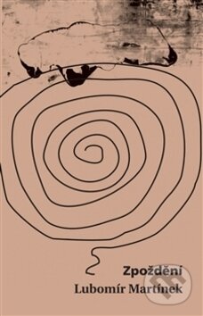 Zpoždění - Lubomír Martínek - kniha z kategorie Společenská beletrie