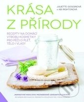Krása z přírody - Juliette Gogginová, Abi Rightonová - kniha z kategorie Kosmetika a péče o tělo