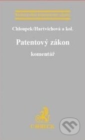 Patentový zákon - Chloupek, Hartvichová a kolektív autorov, C. H. Beck, 2017