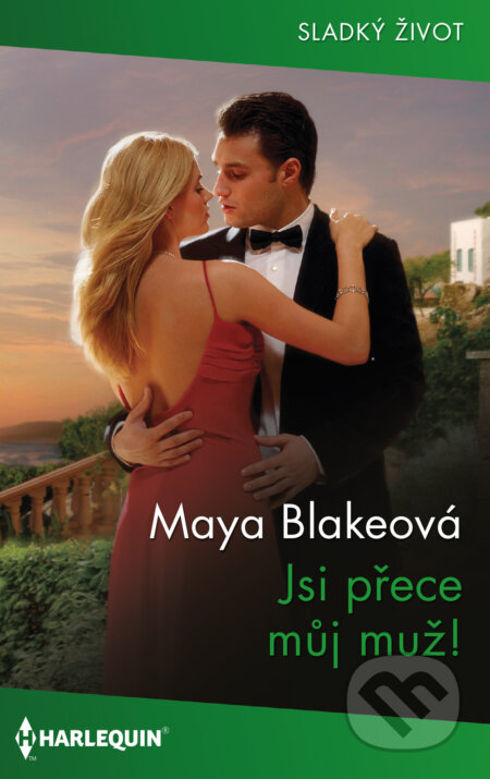 Jsi přece můj muž! - Maya Blake, HarperCollins, 2024