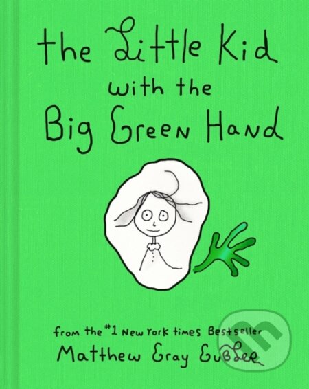 The Little Kid with the Big Green Hand - Matthew Gray Gubler, Amulet Books, 2023