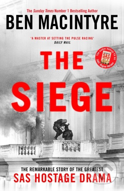 The Siege (The Remarkable Story of the Greatest SAS Hostage Drama) - kniha z kategorie Beletrie