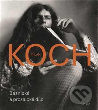 Básnické a prozaické dílo - Milan Koch, Malvern, 2024