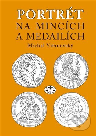 Portrét na mincích a medailích - Michal Vitanovský, Libri, 2024