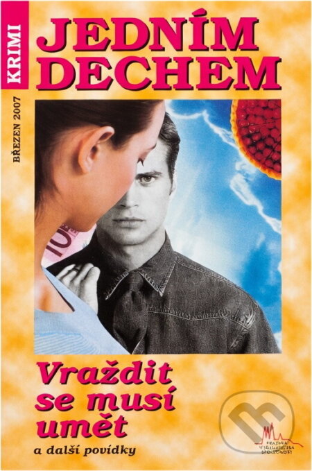 Kniha: Vraždit se musí umět a další povídky (Pražská vydavatelská společnost). Pražská vydavatelská společnost, 2007