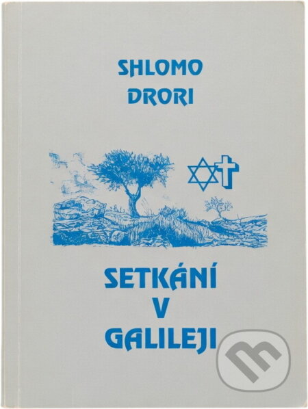 Kniha: Setkání v Galileji (Shlomo Drori). , 1993