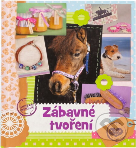 Kniha: Zábavné tvoření (Andrea Berlin). , 2012