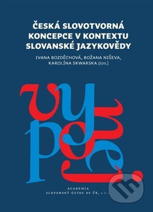 Česká slovotvorná koncepce v kontextu slovanské jazykovědy - kniha z kategorie Jazyková antropologie