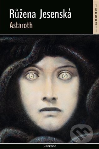 Astaroth - Růžena Jesenská, Carcosa, 2024