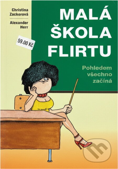 Kniha: Malá škola flirtu : pohledem všechno začíná (Alexander Herr a Christina Zacker). , 1998