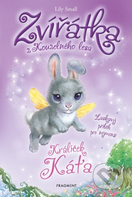 Zvířátka z Kouzelného lesa: Králíček Káťa (Laskavý příběh pro nejmenší) - kniha z kategorie Beletrie pro děti