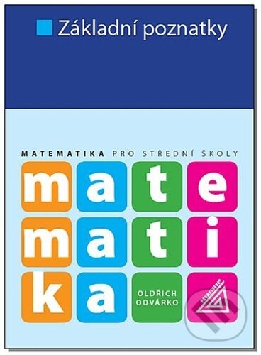Základní poznatky (Matematika pro střední školy) - Oldřich Odvárko - kniha z kategorie Gymnázia