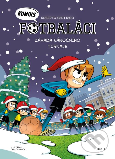 Fotbaláci komiks 2: Záhada vánočního turnaje - Carlos Lluch (ilustrátor), Roberto Santiago, Host, 2024