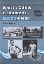 Šport v Žiline v znamení modro-bielej - Peter Bučka, David Frankl, 2013