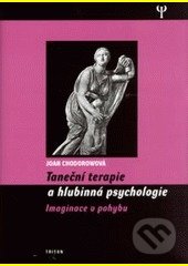 Taneční terapie a hlubinná psychologie - Joan Chodorow, Triton, 2006