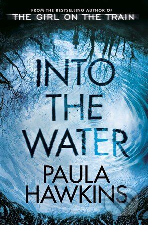 Into the Water - Paula Hawkins, Doubleday, 2017