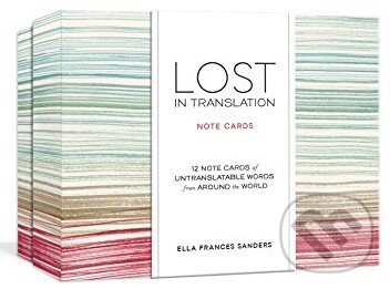 Lost in Translation (Note Cards) (Untranslatable Words from Around the World)
