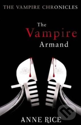 The Vampire Armand - Anne Rice, Arrow Books, 2016