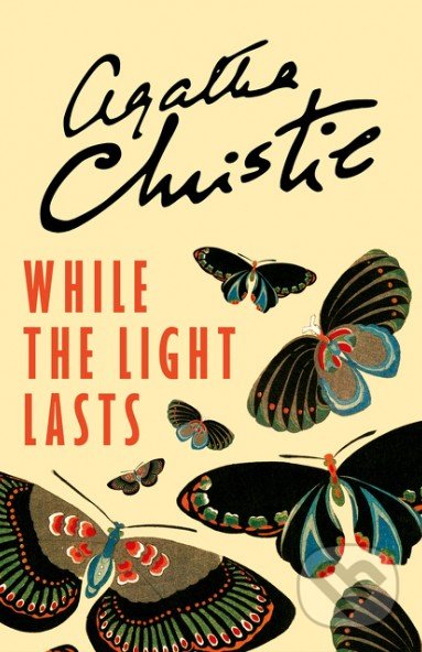 While The Light Lasts - Agatha Christie, HarperCollins, 2016