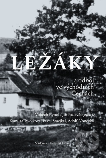 Ležáky a odboj ve východních Čechách - Kolektiv autorů, Academia, 2016