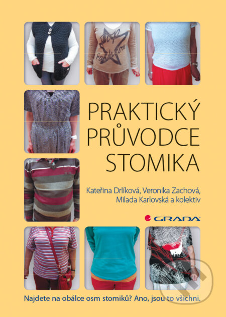 Praktický průvodce stomika - Kateřina Drlíková, Veronika Zachová, Milada Karlovská a kolektiv, Grada, 2016