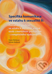 Specifika komunikace ve vztahu k sexualitě II - Dana Štěrbová, Miluše Rašková, Univerzita Palackého v Olomouci, 2016