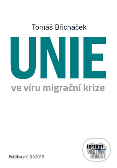 Unie ve víru migrační krize - Tomáš Břicháček, Institut Václava Klause, 2016