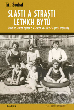 Slasti a strasti letních bytů (Život na letních bytech v éře první republiky) - kniha z kategorie Historie