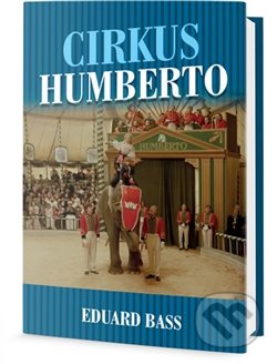Cirkus Humberto - Eduard Bass, Edice knihy Omega, 2017