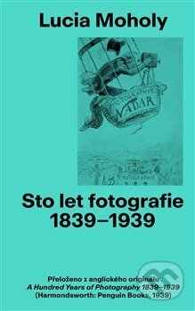 Sto let Fotografie 1839-1939: Lucia Moholy - Lucia Moholy, Kunsthalle Praha, 2024