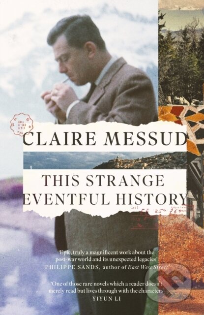 This Strange Eventful History - Claire Messud, Fleet, 2024